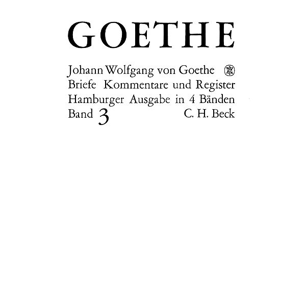 Goethes Briefe und Briefe an Goethe  Bd. 3: Briefe der Jahre 1805-1821, Johann Wolfgang Goethe