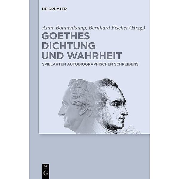 Goethes Dichtung und Wahrheit