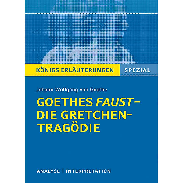 Goethes Faust - Die Gretchen-Tragödie, Rüdiger Bernhardt