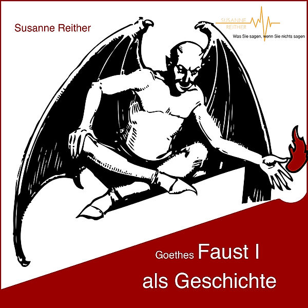 Goethes Faust I als Geschichte, Susanne Reither