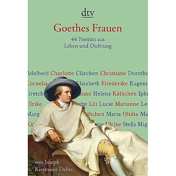 Goethes Frauen / dtv- Klassiker, Joseph Kiermeier-Debre