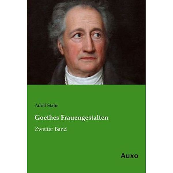 Goethes Frauengestalten, Adolf Stahr