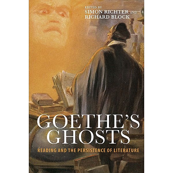 Goethe's Ghosts / Studies in German Literature Linguistics and Culture Bd.141