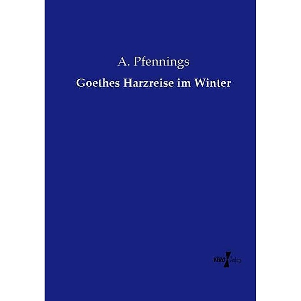 Goethes Harzreise im Winter, A. Pfennings