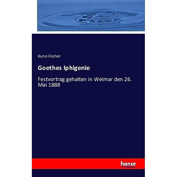 Goethes Iphigenie, Kuno Fischer