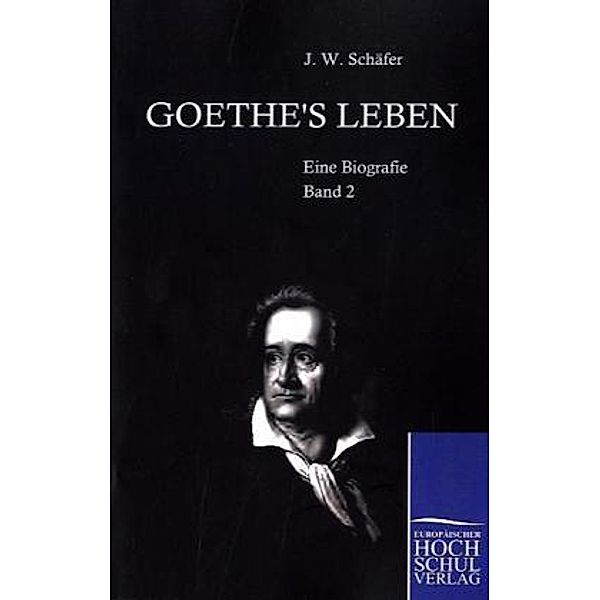 Goethes Leben.Bd.2, J. W. Schaefer