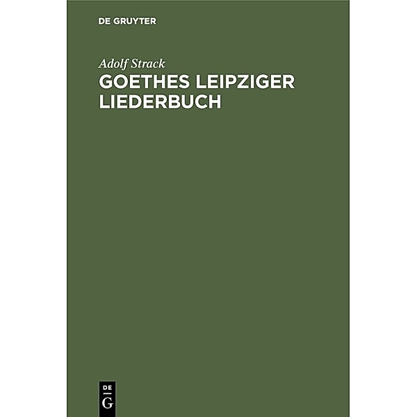 Goethes Leipziger Liederbuch, Adolf Strack