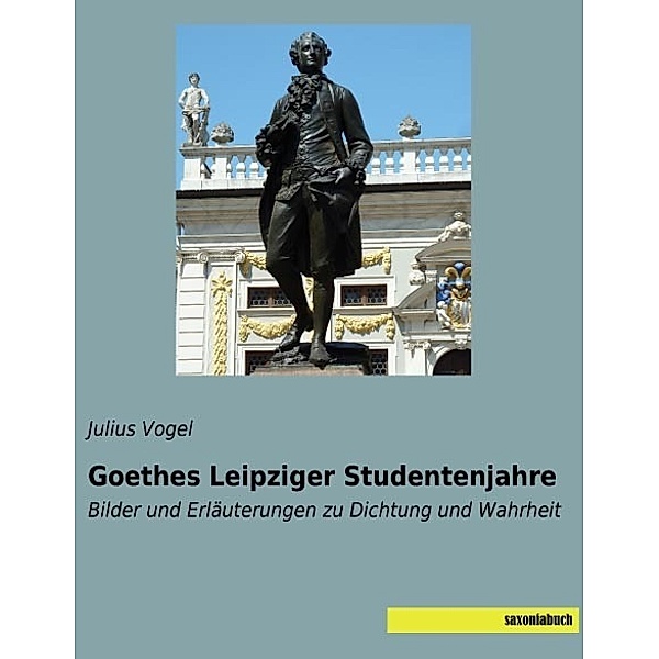 Goethes Leipziger Studentenjahre, Julius Vogel