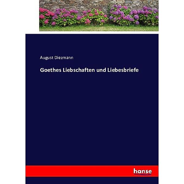 Goethes Liebschaften und Liebesbriefe, August Diezmann