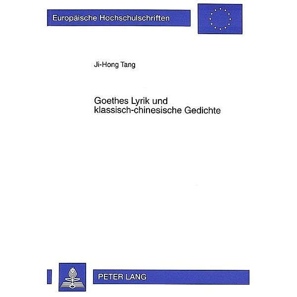 Goethes Lyrik und klassisch-chinesische Gedichte, Ji-Hong Tang