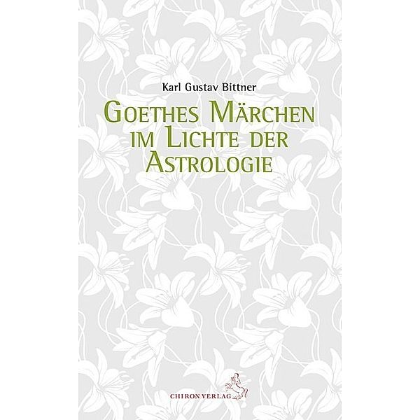 Goethes Märchen im Lichte der Astrologie, Karl Gustav Bittner