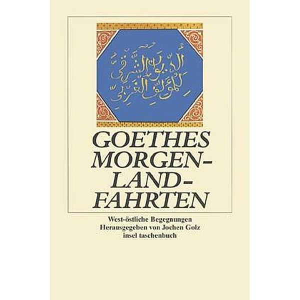 Goethes Morgenlandfahrten, Johann Wolfgang von Goethe