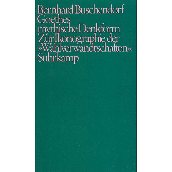 Goethes mythische Denkform, Bernhard Buschendorf