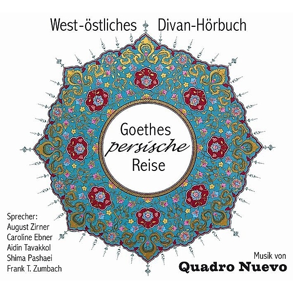 Goethes persische Reise,Audio-CD, Johann Wolfgang von Goethe