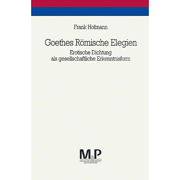 Goethes Römische Elegien, Frank Hofmann