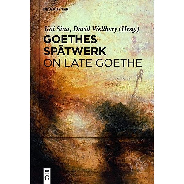 Goethes Spätwerk / On Late Goethe