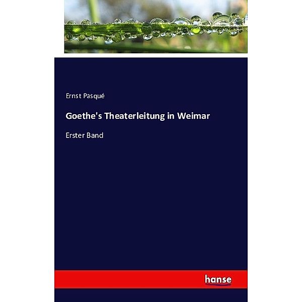 Goethe's Theaterleitung in Weimar, Ernst Pasque