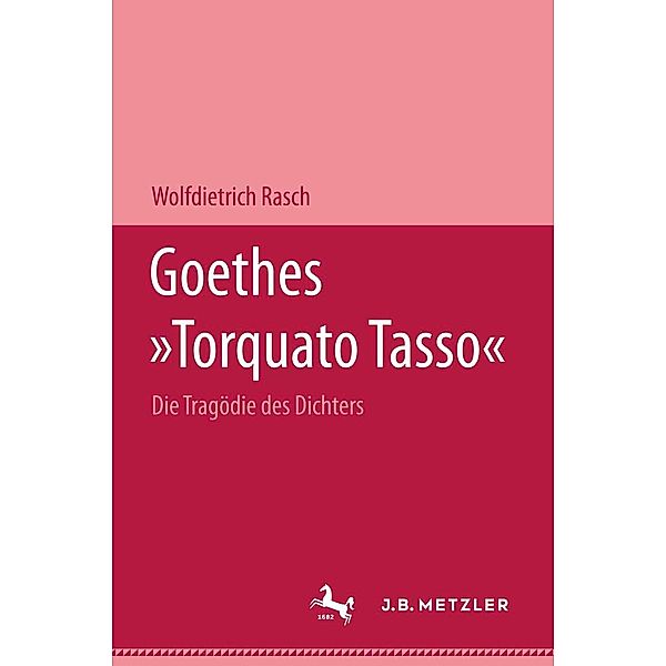 Goethes Torquato Tasso, Wolfdietrich Rasch