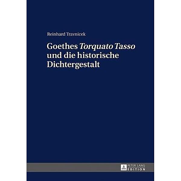 Goethes Torquato Tasso und die historische Dichtergestalt, Reinhard Travnicek