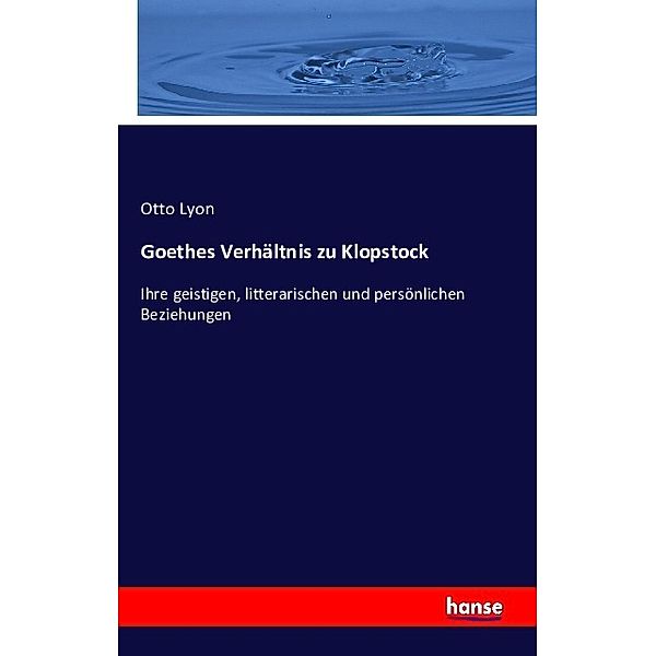 Goethes Verhältnis zu Klopstock, Otto Lyon