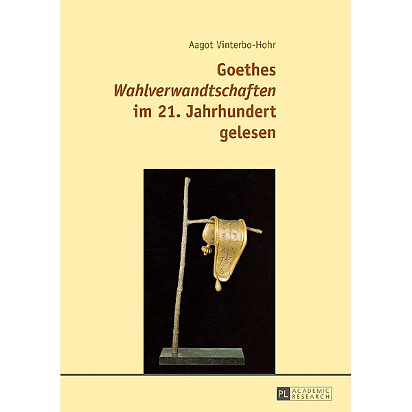 Goethes Wahlverwandtschaften im 21. Jahrhundert gelesen, Vinterbo-Hohr Aagot Vinterbo-Hohr