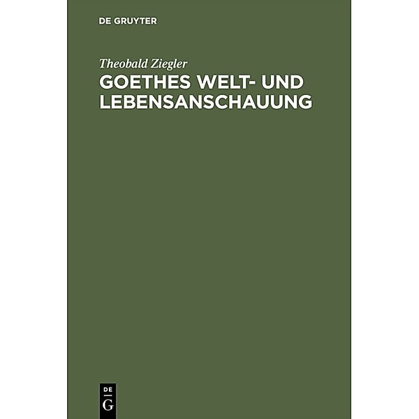 Goethes Welt- und Lebensanschauung, Theobald Ziegler