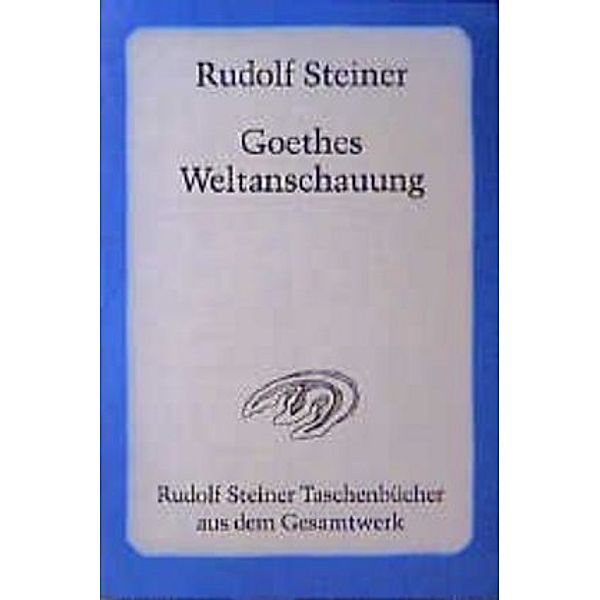 Goethes Weltanschauung, Rudolf Steiner