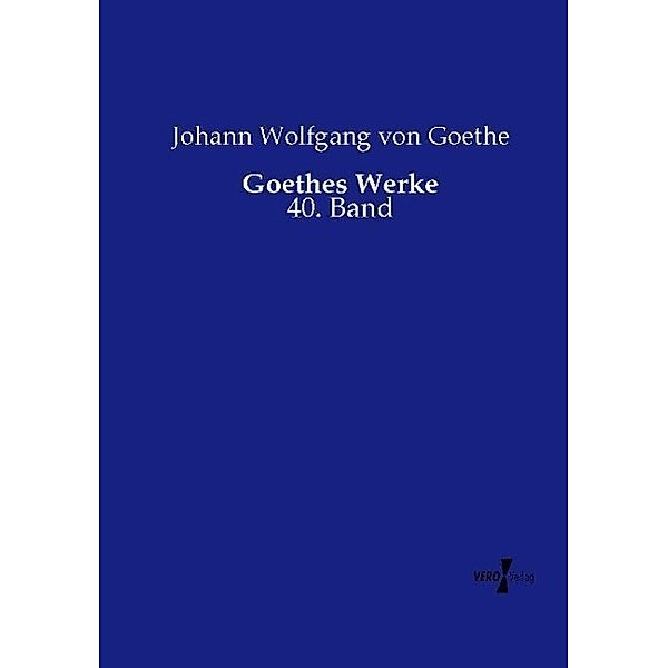 Goethes Werke, Johann Wolfgang von Goethe