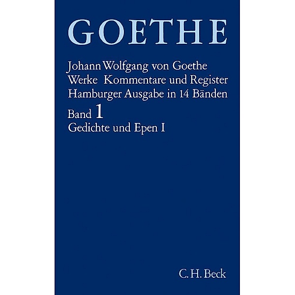 Goethes Werke  Bd. 1: Gedichte und Epen I.Tl.1, Johann Wolfgang von Goethe