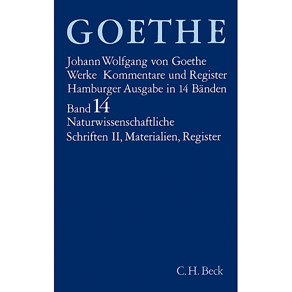 Goethes Werke  Bd. 14: Naturwissenschaftliche Schriften II. Materialien. Register.Tl.2, Johann Wolfgang von Goethe