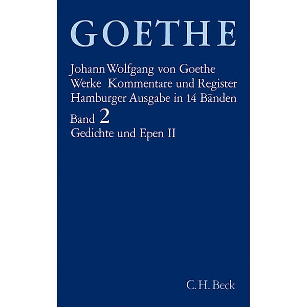 Goethes Werke  Bd. 2: Gedichte und Epen II.Tl.2, Johann Wolfgang von Goethe