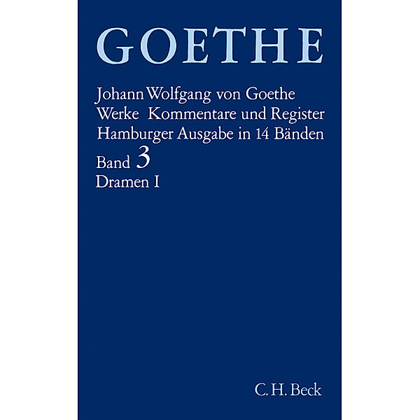 Goethes Werke  Bd. 3: Dramatische Dichtungen I.Tl.1, Johann Wolfgang von Goethe