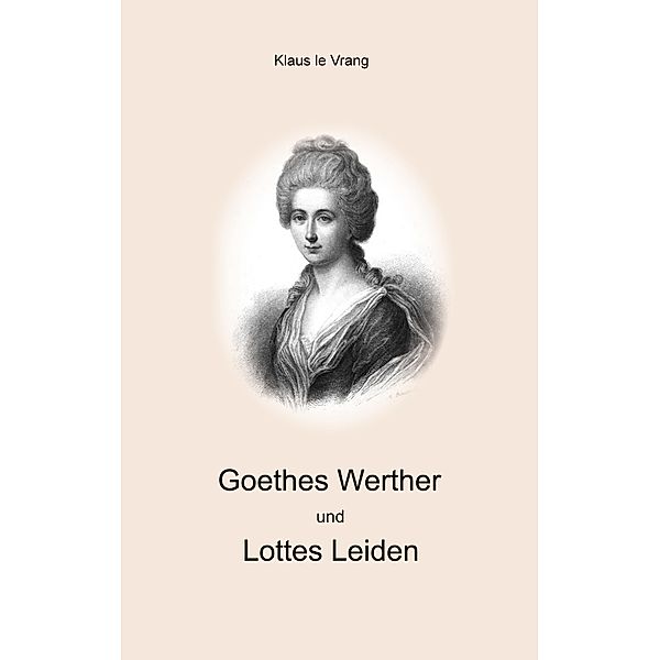 Goethes Werther und Lottes Leiden, Klaus Le Vrang