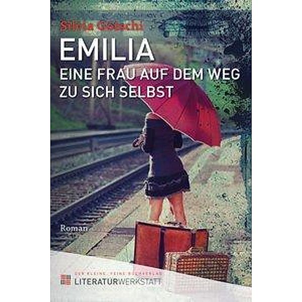 Götschi, S: Emilia - Eine Frau auf dem Weg, Silvia Götschi