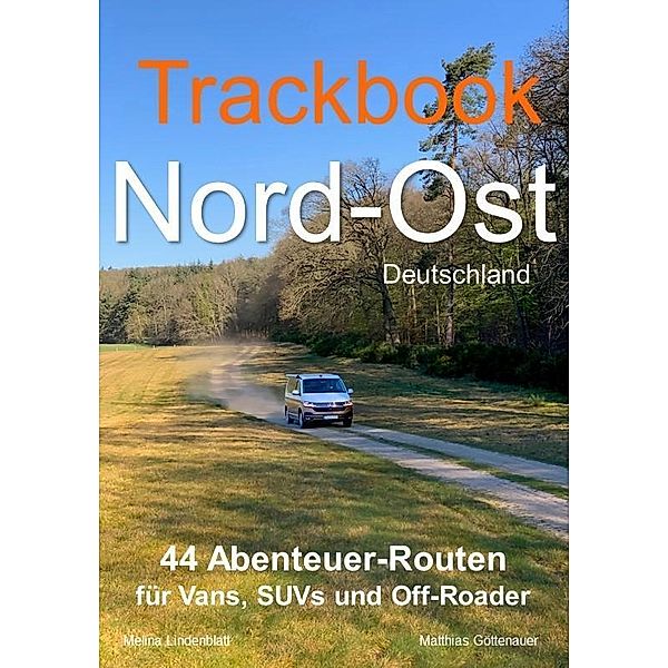 Göttenauer, M: Trackbook Nord-Ost, Matthias Göttenauer, Melina Lindenblatt