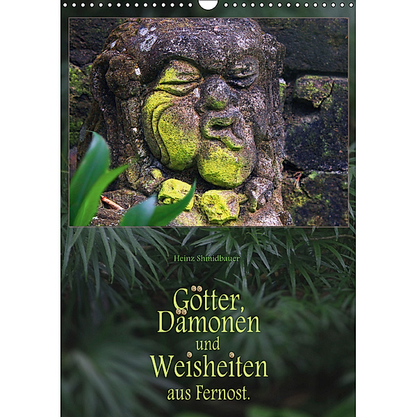 Götter, Dämonen und Weisheiten aus Fernost (Wandkalender 2019 DIN A3 hoch), Heinz Schmidbauer