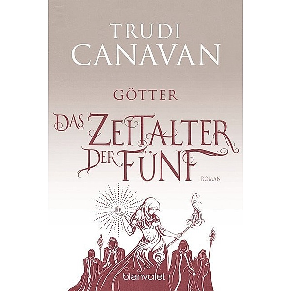 Götter / Das Zeitalter der Fünf Bd.3, Trudi Canavan