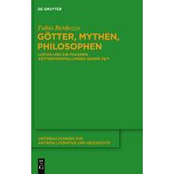 Götter, Mythen, Philosophen / Untersuchungen zur antiken Literatur und Geschichte Bd.106, Fabio Berdozzo