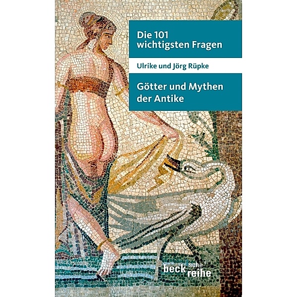 Götter und Mythen der Antike, Ulrike Rüpke, Jörg Rüpke