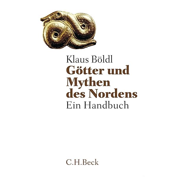 Götter und Mythen des Nordens / Beck'sche Reihe Bd.6099, Klaus Böldl