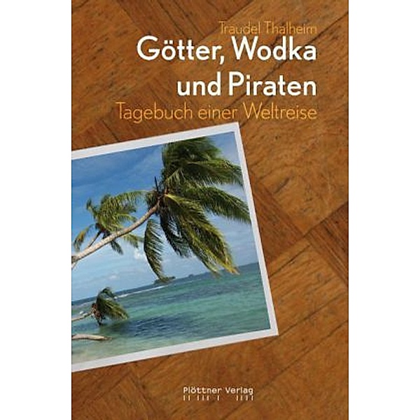 Götter, Wodka und Piraten, Traudel Thalheim