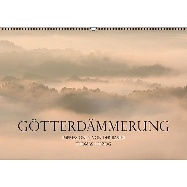 Götterdämmerung (Wandkalender 2016 DIN A2 quer), Thomas Herzog