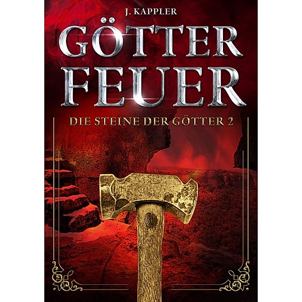 Götterfeuer / Die Steine der Götter Bd.2, Julian Kappler