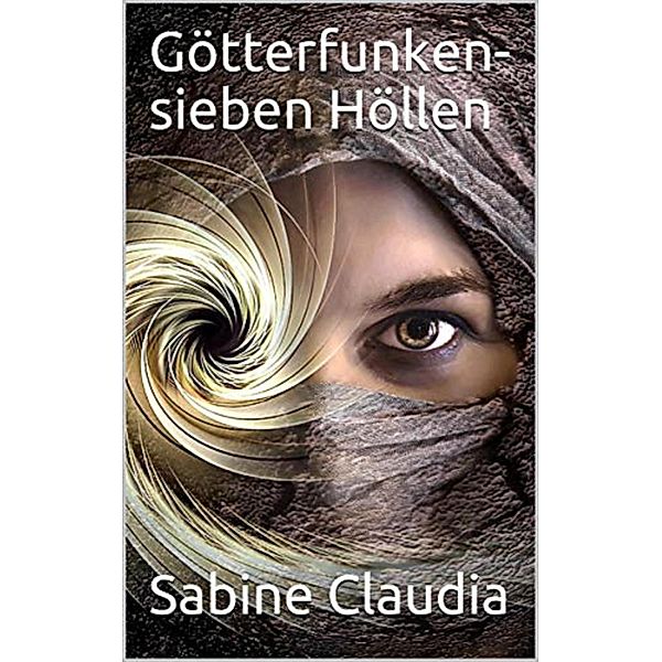 Götterfunken- sieben Höllen, Sabine Claudia