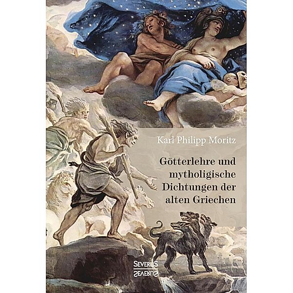 Götterlehre und mythologische Dichtungen der alten Griechen, Karl Philipp Moritz