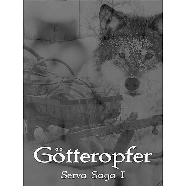 Götteropfer / Serva Reihe Bd.1, Arik Steen