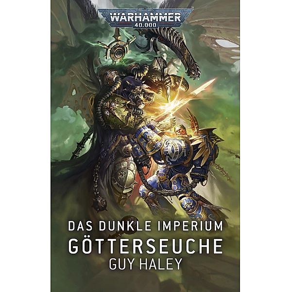 Götterseuche / Warhammer 40,000: Das Dunkle Imperium Bd.3, Guy Haley