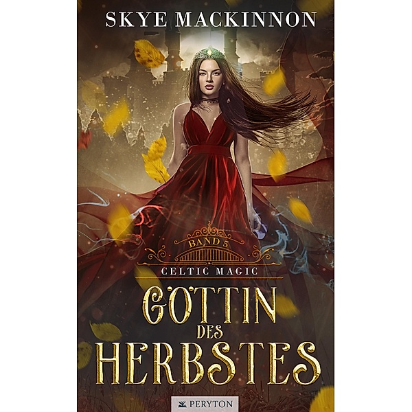Göttin des Herbstes / Celtic Magic Bd.5, Skye MacKinnon