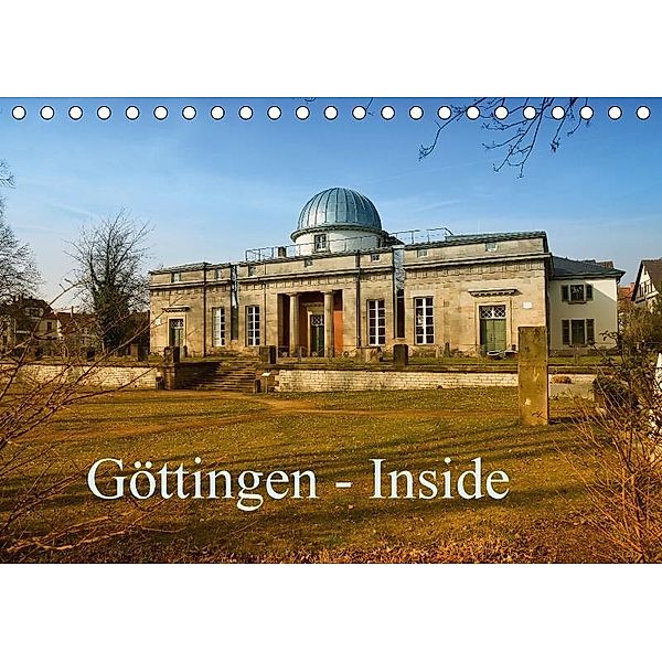 Göttingen - Inside (Tischkalender 2017 DIN A5 quer), Claus Eckerlin