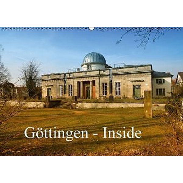 Göttingen - Inside (Wandkalender 2016 DIN A2 quer), Claus Eckerlin